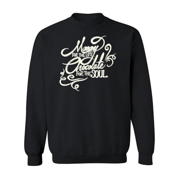Chocolate For Soul The Soul Sweatshirt Men -Image by Shutterstock, Male Medium
