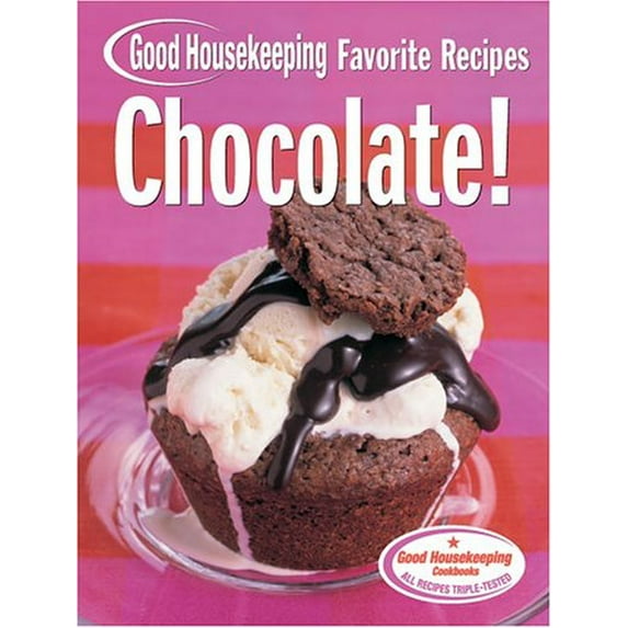 Pre-Owned Chocolate! Good Housekeeping Favorite Recipes (Hardcover) by Good Housekeeping (Editor)