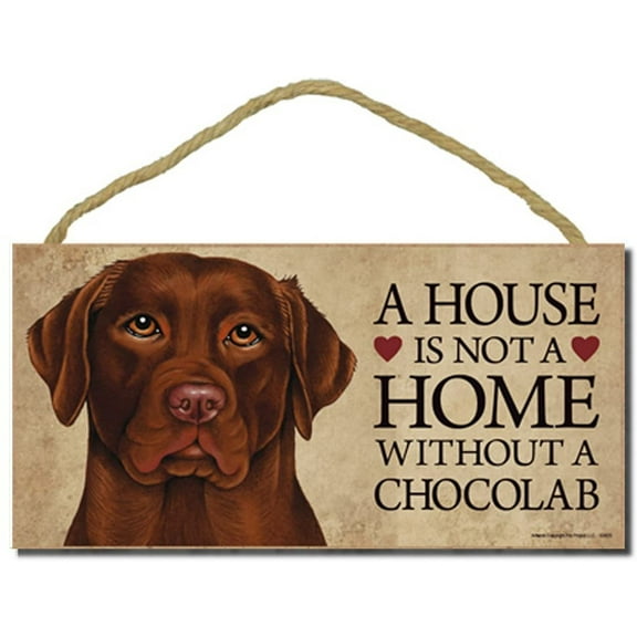 Chocolate Labrador a House is Not a Home Without a Chocolab 5 x 10 Wooden Dog Sign / Plaque
