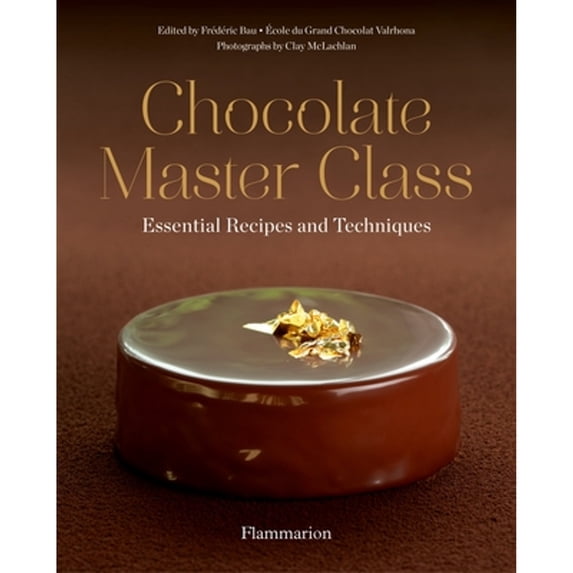Pre-Owned Chocolate Master Class: Essential Recipes and Techniques (Hardcover) 2080202014 9782080202017