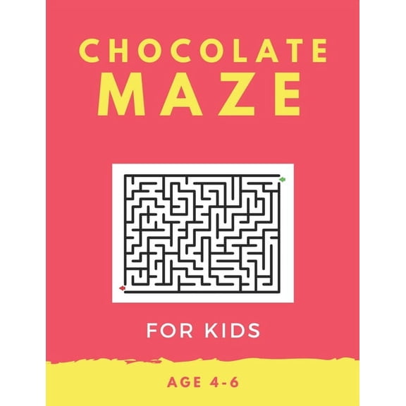 Chocolate Maze For Kids Age 4-6: 40 Brain-bending Challenges, An Amazing Maze Activity Book for Kids, Best Maze Activity Book for Kids, Great for Developing Problem Solving Skills (Paperback)