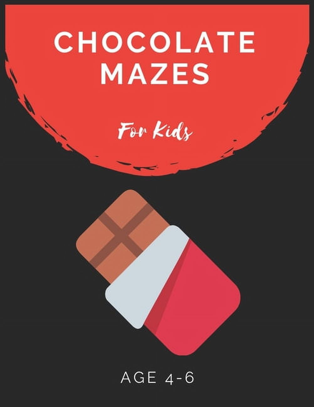 Chocolate Mazes For Kids Age 4-6 : Maze Activity Book for Kids Age 4-6 ...