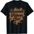 thumbnail image 1 of Chocolate Melanin Girl Black History Month Black Pride T-Shirt, 1 of 4