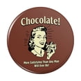 thumbnail image 1 of Chocolate More Satisfying Than Any Man Will Ever Be Funny Humor Retro Pinback Button Pin, 1 of 5