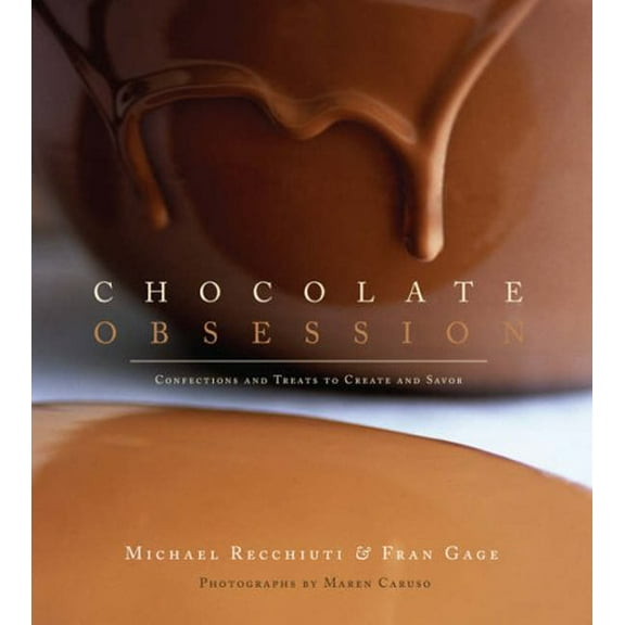 Pre-Owned Chocolate Obsession: Confections and Treats to Create and Savor (Hardcover) 1584794577 9781584794578