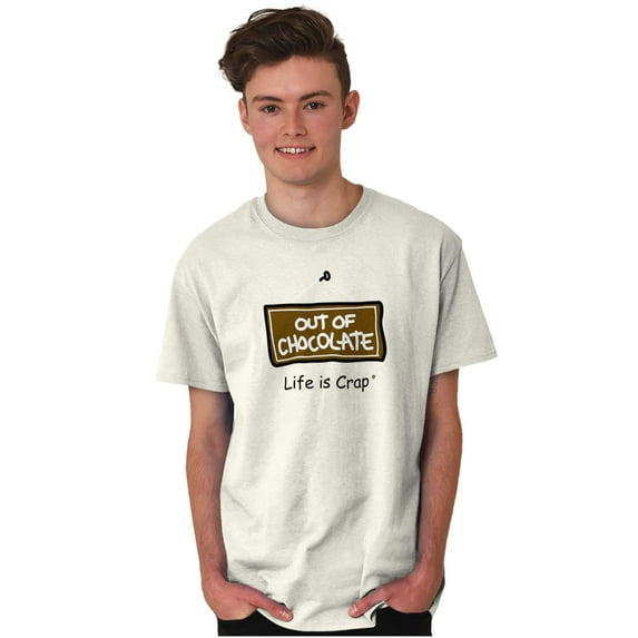 Chocolate Short Sleeve T-Shirt Tees Tshirts Life is Crap Out of Relatable Gift
