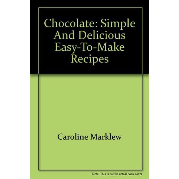 Pre-Owned Chocolate: Simple and Delicious Easy-to-Make Recipes Paperback