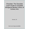 thumbnail image 1 of Pre-Owned Chocolate: The Chocolate Lover's Guide to Complete Indulgence Bantam Library of Culinary Arts (Hardcover) 0553057405 9780553057409, 1 of 1