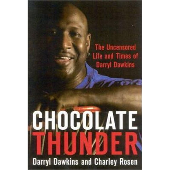 Pre-Owned Chocolate Thunder: The Uncensored Life and Time of Darryl Dawkins Paperback