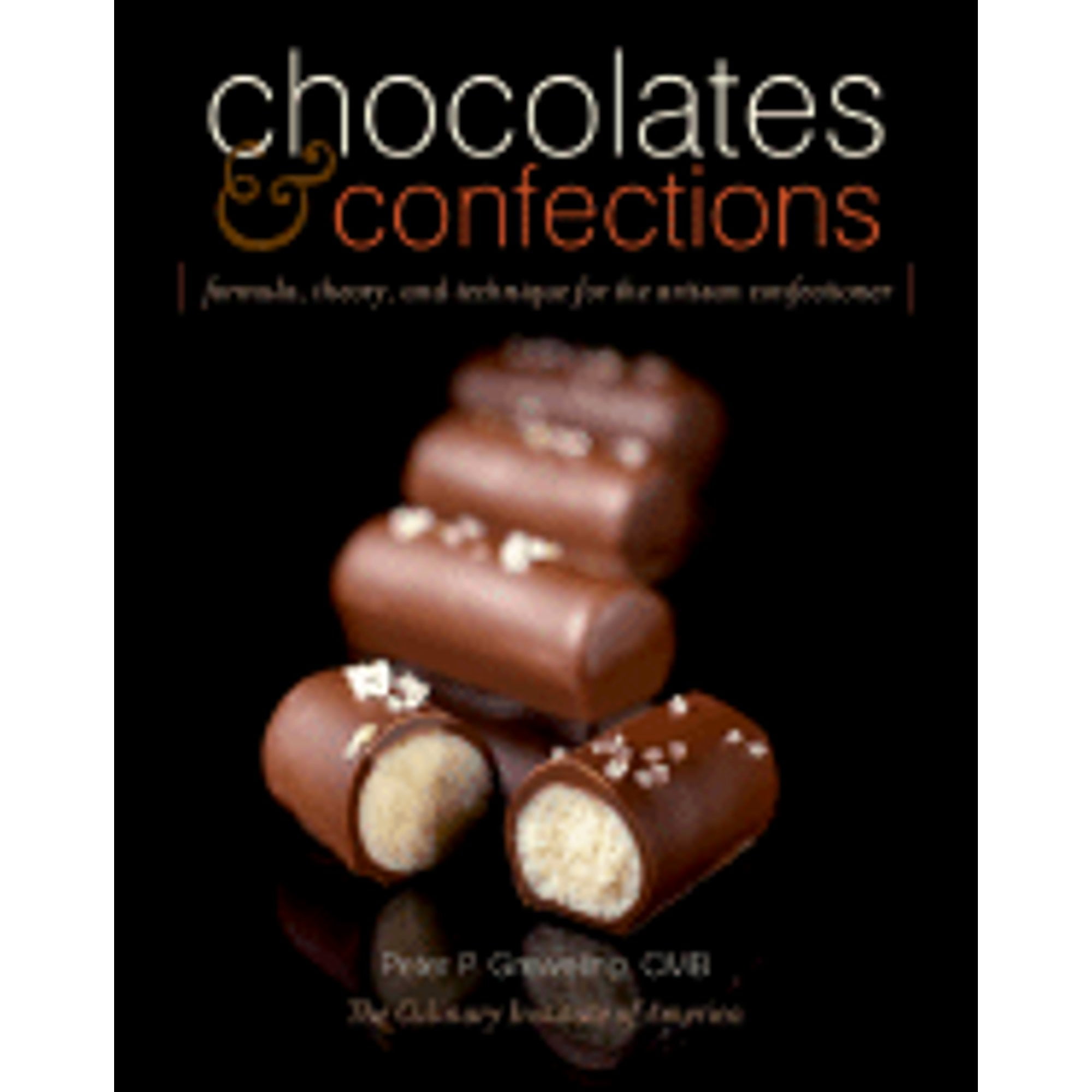 Pre-Owned Chocolates and Confections: Formula, Theory, Technique for the Artisan Confectioner (Hardcover 9780764588440) by Peter P Greweling, The Culinary Institute of America (Cia)