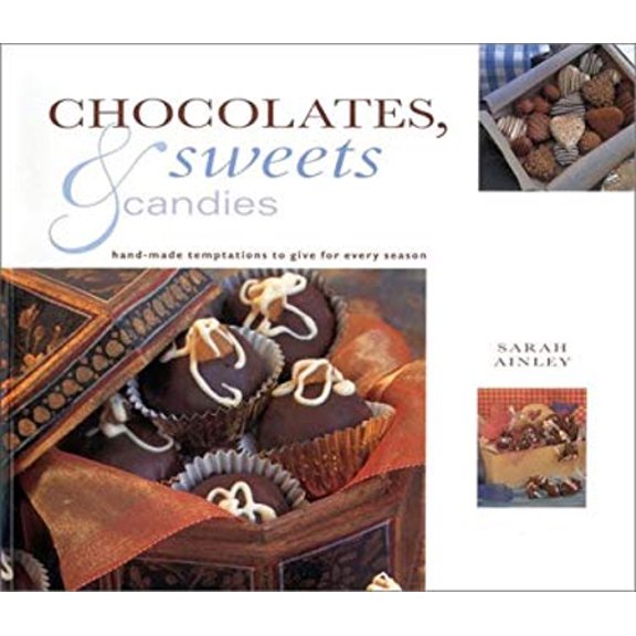 Pre-Owned Chocolates, Sweets & Candies: Hand-Made Temptations to Give for Every Season (Gifts From Nature) (Paperback) 0754803481 9780754803485