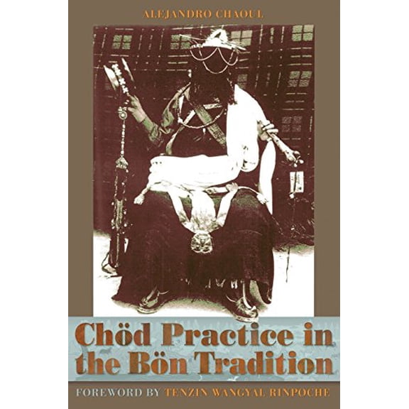 Chod Practice in the Bon Tradition (Paperback)