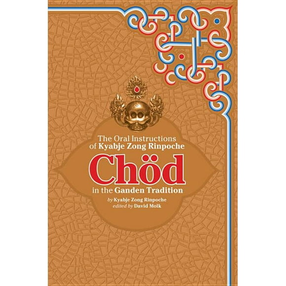 Chod in the Ganden Tradition : The Oral Instructions of Kyabje Zong Rinpoche (Paperback)