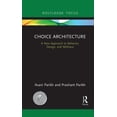 thumbnail image 1 of Choice Architecture: A new approach to behavior, design, and wellness, (Paperback), 1 of 1