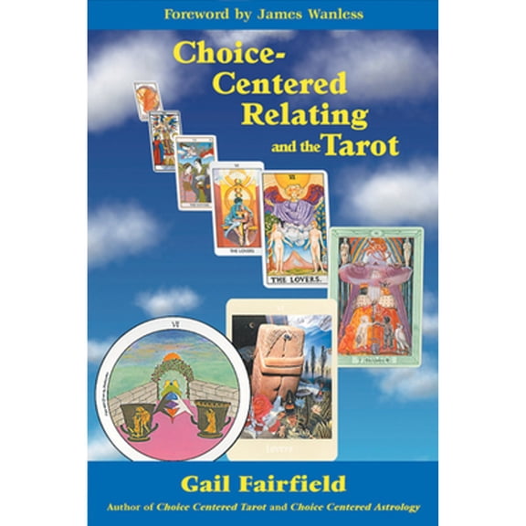 Pre-Owned Choice Centered Relating and the Tarot (Paperback) 1578631432 9781578631438