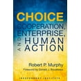 thumbnail image 1 of Choice: Cooperation, Enterprise, and Human Action, (Hardcover), 1 of 1