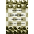 thumbnail image 1 of Choice, Preferences, and Procedures: A Rational Choice Theoretic Approach, (Hardcover), 1 of 1