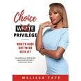 thumbnail image 1 of Pre-Owned Choice Privilege: Whats Race Got To Do With It? (Hardcover) 1662800754 9781662800757, 1 of 1