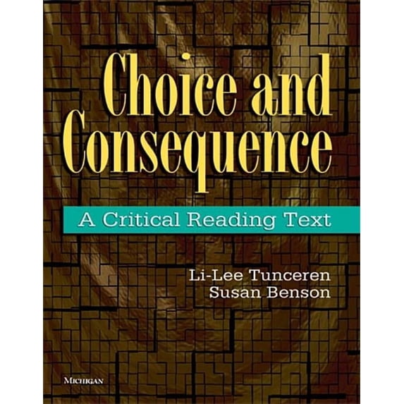 Choice and Consequence: A Critical Reading Text, (Paperback)
