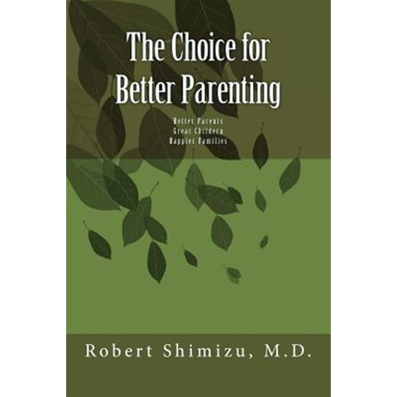 The Choice for Better Parenting (Paperback)