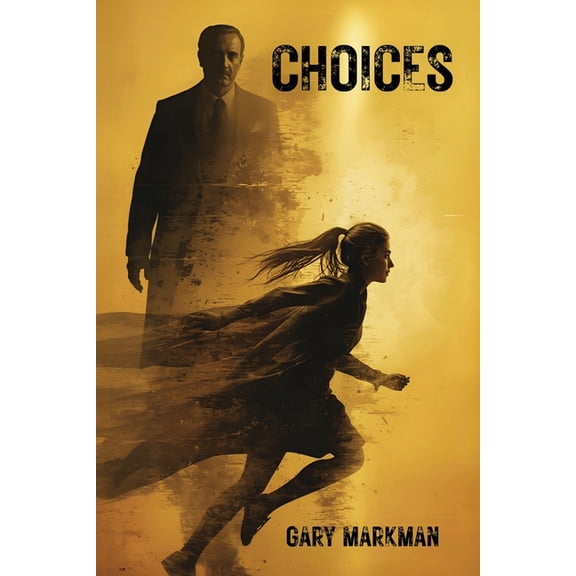 Choices: A Story of Love, Justice, and Impossible Decisions, (Paperback)