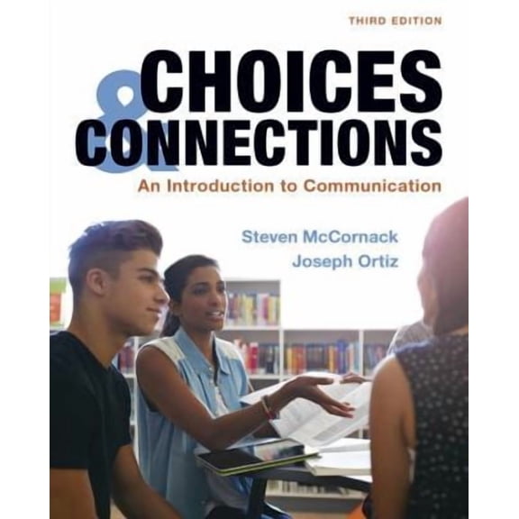 Pre-Owned Choices & Connections : An Introduction to Communication