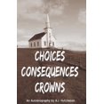 thumbnail image 1 of Choices Consequences Crowns, (Paperback), 1 of 1