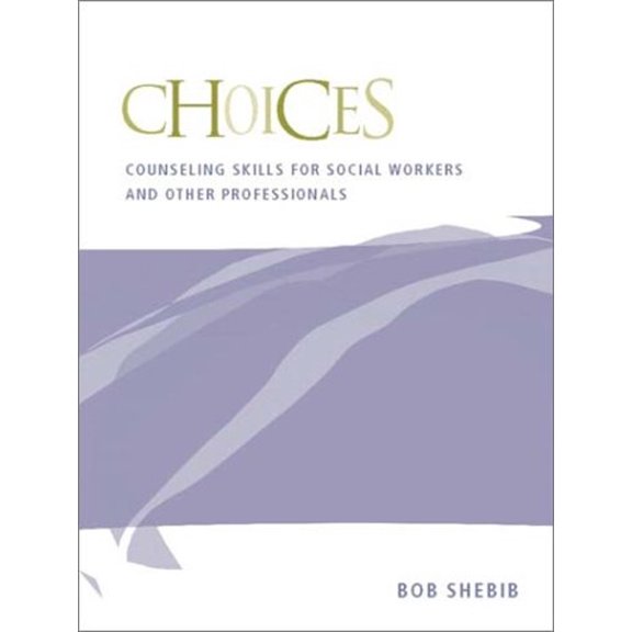 Pre-Owned Choices: Counseling Skills for Social Workers and Other Professionals (Paperback) 0205342477 9780205342471