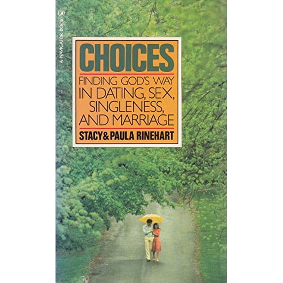 Pre-Owned Choices: Finding Gods Way in Dating, Sex, Sinleness, and Marriage (Paperback) 0891094946 9780891094944