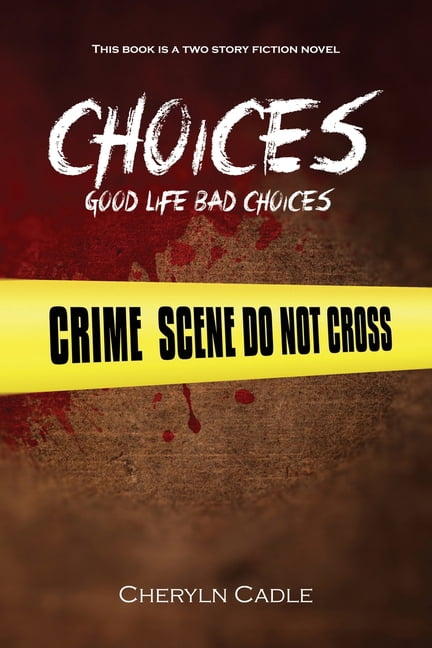 Choices: Good Life Bad Choices, (Paperback)