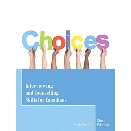 Pre-Owned Choices: Interviewing and Counselling Skills for Canadians (6th Edition) (Paperback) 0134005147 9780134005140