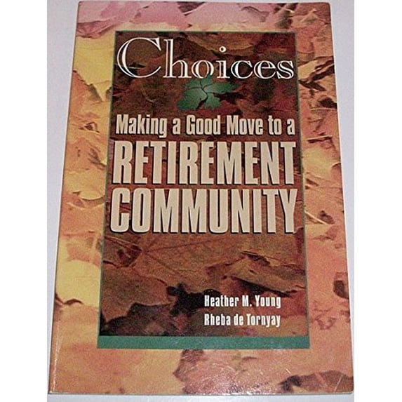 Pre-Owned Choices: Making a Good Move to a Senior Community (Paperback) 1556422911 9781556422911