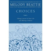 Choices Taking Control of Your Life and Making It Matter, Paperback