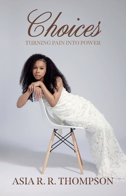 Choices, Turning Pain Into Power, (Paperback)
