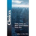 thumbnail image 1 of Pre-Owned Choices: Using Values to Make Good Choices Every Day Paperback, 1 of 1