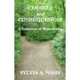 thumbnail image 1 of Choices and Consequences : A Collection of Short Stories (Paperback), 1 of 1