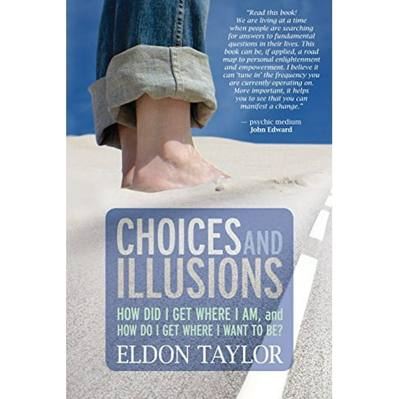 Pre-Owned Choices and Illusions: How Did I Get Where I Am, and How Do I Get Where I Want to Be? (Paperback) 1401918530 9781401918538