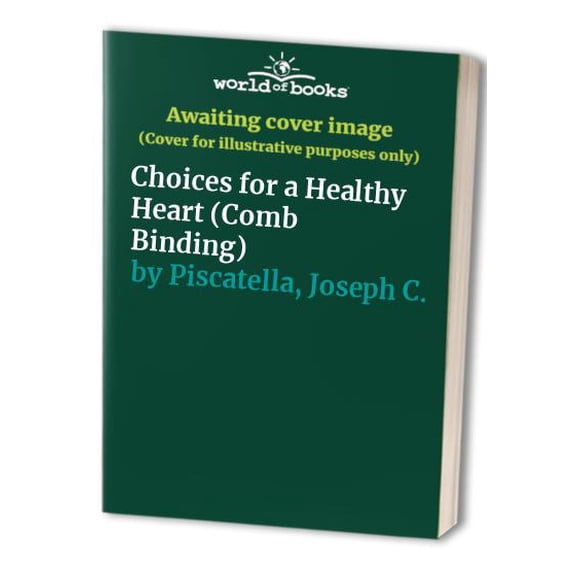 Pre-Owned Choices for a Healthy Heart (Comb Binding) (Plastic Comb) 0894801384 9780894801389