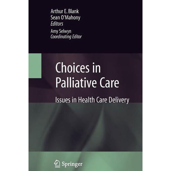 Choices in Palliative Care: Issues in Health Care Delivery, (Paperback)