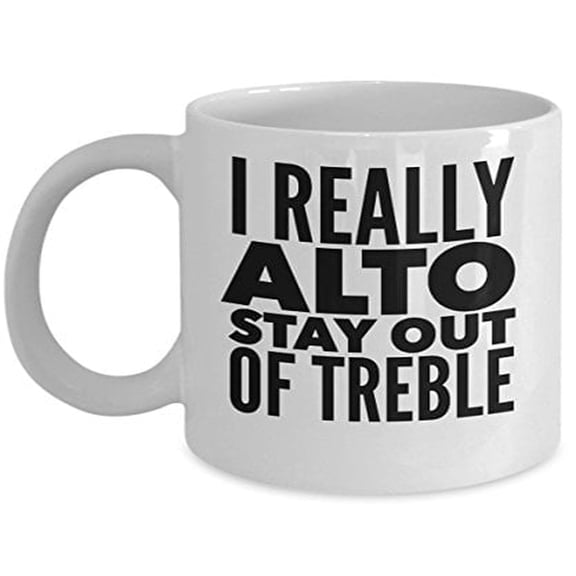 Choir 11 oz Coffee Mug - I Really Alto Stay Out Of Treble White Ceramic Gift