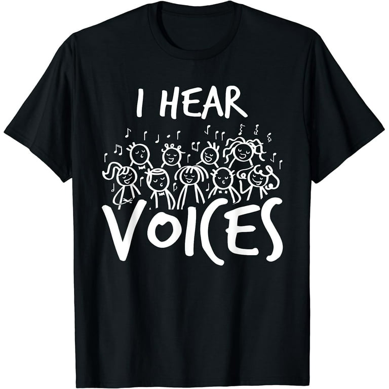 Choir Teacher Shirt I Hear Voices Funny Chorister Tee Choir Teacher Shirt I Hear Voices Funny Chorister Tee