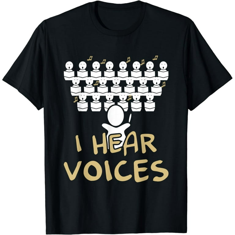 Choir Teacher Shirt I Hear Voices Funny Chorister Tee Choir Teacher Shirt I Hear Voices Funny Chorister Tee