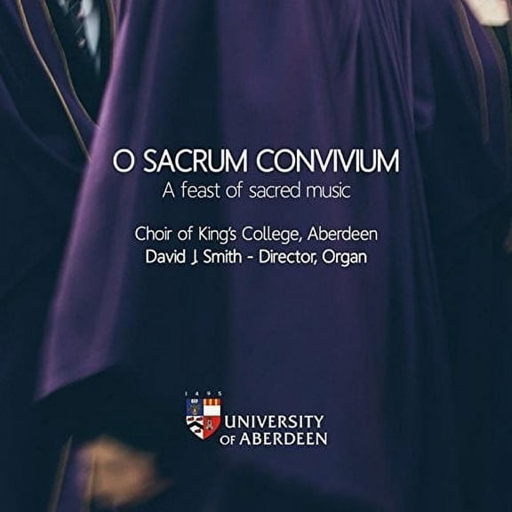 Choir of King's College Aberdeen - O Sacrum Convivium [CD]