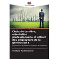 thumbnail image 1 of Choix de carrière, orientation professionnelle et attrait des employeurs de la génération Y (Paperback), 1 of 1