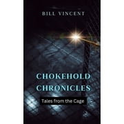 Chokehold Chronicles Tales from the Cage, Paperback