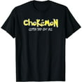 thumbnail image 1 of Chokemon Gotta Tap Em All Funny Jiu Jitsu MMA Short Sleeve T-Shirt, 1 of 3
