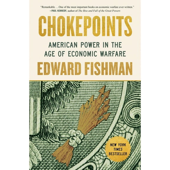 Chokepoints: American Power in the Age of Economic Warfare, (Hardcover)