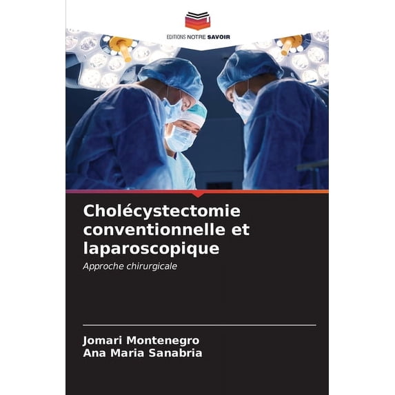 Cholécystectomie conventionnelle et laparoscopique (Paperback)