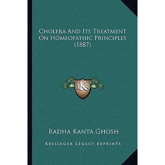 Cholera and Its Treatment on Homeopathic Principles (1887) Paperback