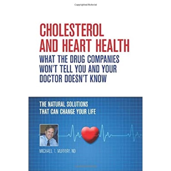 Pre-Owned Cholesterol And Heart Health - What the Drug Companies Won't Tell You and Your Doctor Doesn't Know (Paperback) 1927017114 9781927017111